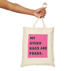 My Other Bags are Prada …  My other bag, Bags, Canvas bag design