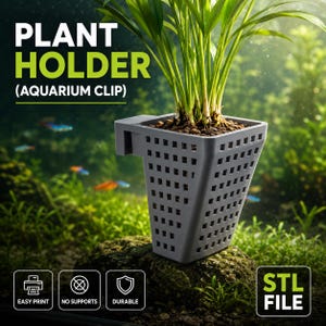 May include: A grey, square plant holder with a grid pattern, designed as an aquarium clip. The holder contains a green plant. Text on the image reads "PLANT HOLDER (AQUARIUM CLIP)" and "STL FILE".