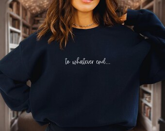 Throne of Glass To Whatever End Unisex Heavy Blend™ Crewneck Sweatshirt, Gifts for Her, Nickname Pullover Sweater, Cozy Sweatshirt