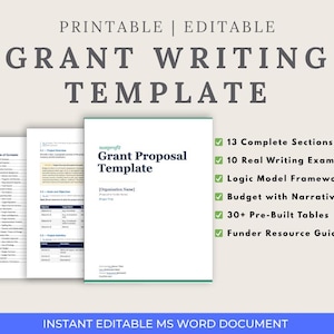 May include: A printable and editable grant writing template. The cover of the template is white with the words "Grant Proposal Template" and "nonprofit" in green. The image also includes a list of features, such as 13 complete sections and 30+ pre-built tables.