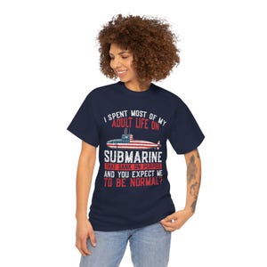 Submarine normal?  Veteran Tshirt gift
