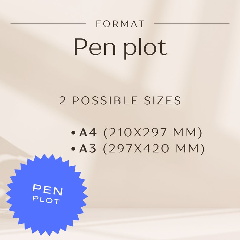 May include: A blue starburst-shaped sticker with the text "PEN PLOT" in white. The text below the sticker says "FORMAT Pen plot 2 POSSIBLE SIZES &bull; A4 (210X297 MM) &bull; A3 (297X420 MM)"