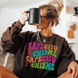 Cafecito y Chisme Shirt, Retro coffee addict sweatshirt, Proud Mexican mom gift for her, Funny Mothers Day gift, Chismosa Galentines day tee