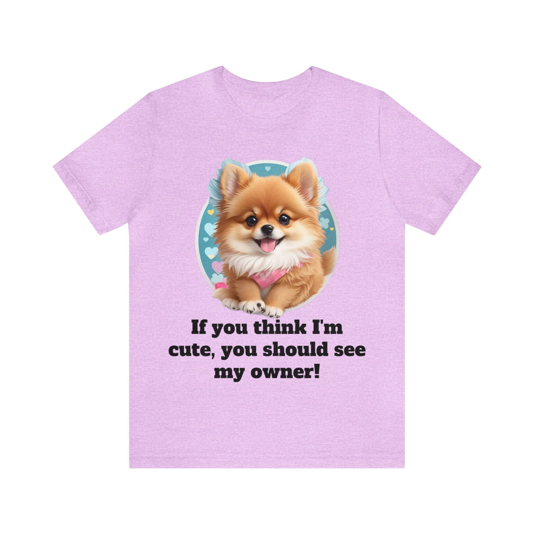 Funny Dog Lovers Unisex Tee | Doggy Gift | Love My Puppy | Pomeranian Shirt | Cute Dog Mom, Dad, Owner Gift