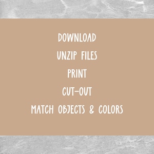 May include: A beige background with white text that reads "Download", "Unzip Files", "Print", "Cut-Out", and "Match Objects & Colors".