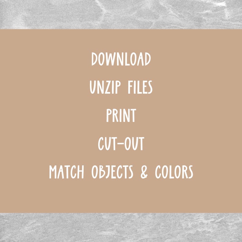 May include: A beige background with white text that reads "Download", "Unzip Files", "Print", "Cut-Out", and "Match Objects & Colors".