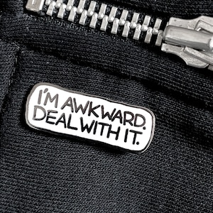 I&#39;m Awkward, Deal With It PIN