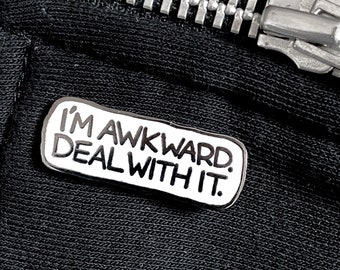 I'm Awkward, Deal With It PIN