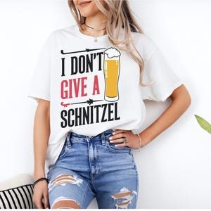 Oktoberfest Shirt, Oktoberfest Shirt Men & Women, Beer Graphic Tee, Bavarian Clothing, I Don&#39;t Give A Schnitzel, Funny Beer Drinking Shirt