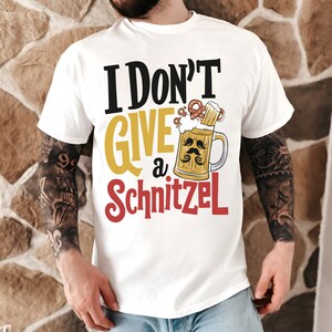 Oktoberfest Shirt, Oktoberfest Shirt Men & Women, Beer Graphic Tee, Bavarian Clothing, I Don&#39;t Give A Schnitzel, Funny Beer Drinking Shirt