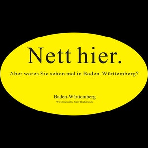 15x Nice here. But have you ever been to Baden-Württemberg? sticker