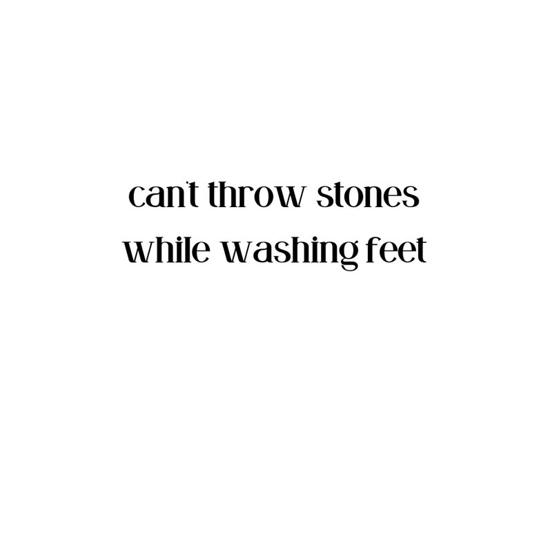 Christian SVG PNG 'can't Throw Stones While Washing Feet' Jesus Faith
