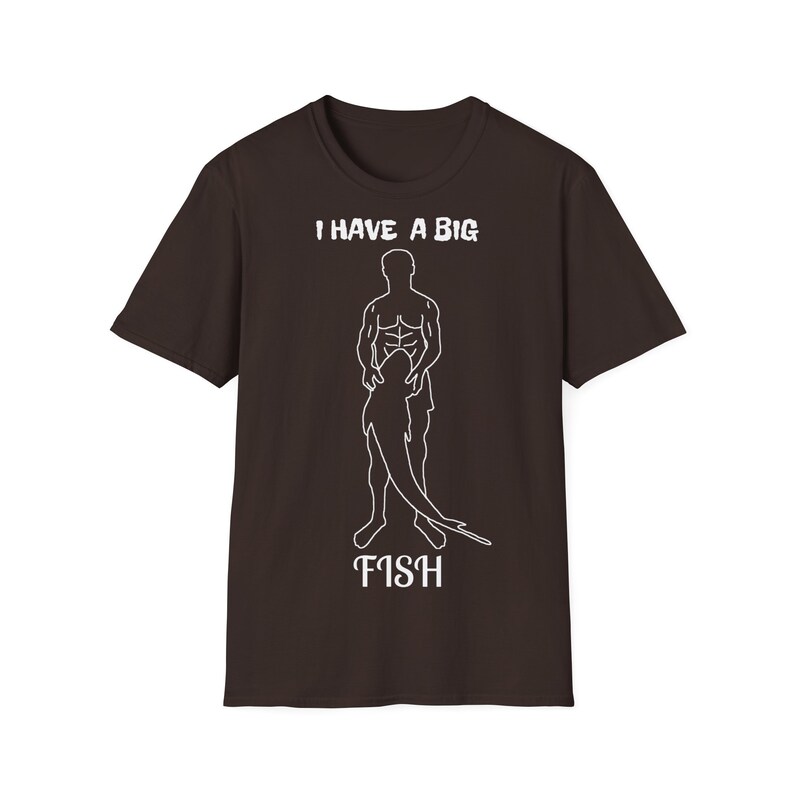 I Have a Big Fish Shirt, Funny Fishing Shirt, Hilarious Fishing Joke
