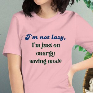 Millennial-Approved Slogan: &#39;I&#39;m on Energy Saving Mode&#39;   Programming slogans   Coding slogans    Unisex t-shirt
