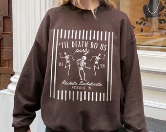 Til Death Do Us Party Bachelorette Sweatshirt, Bride or Die, Gothic Bachelorette, The Coven, Skeleton Bridal Party Shirt, Halloween Crewneck