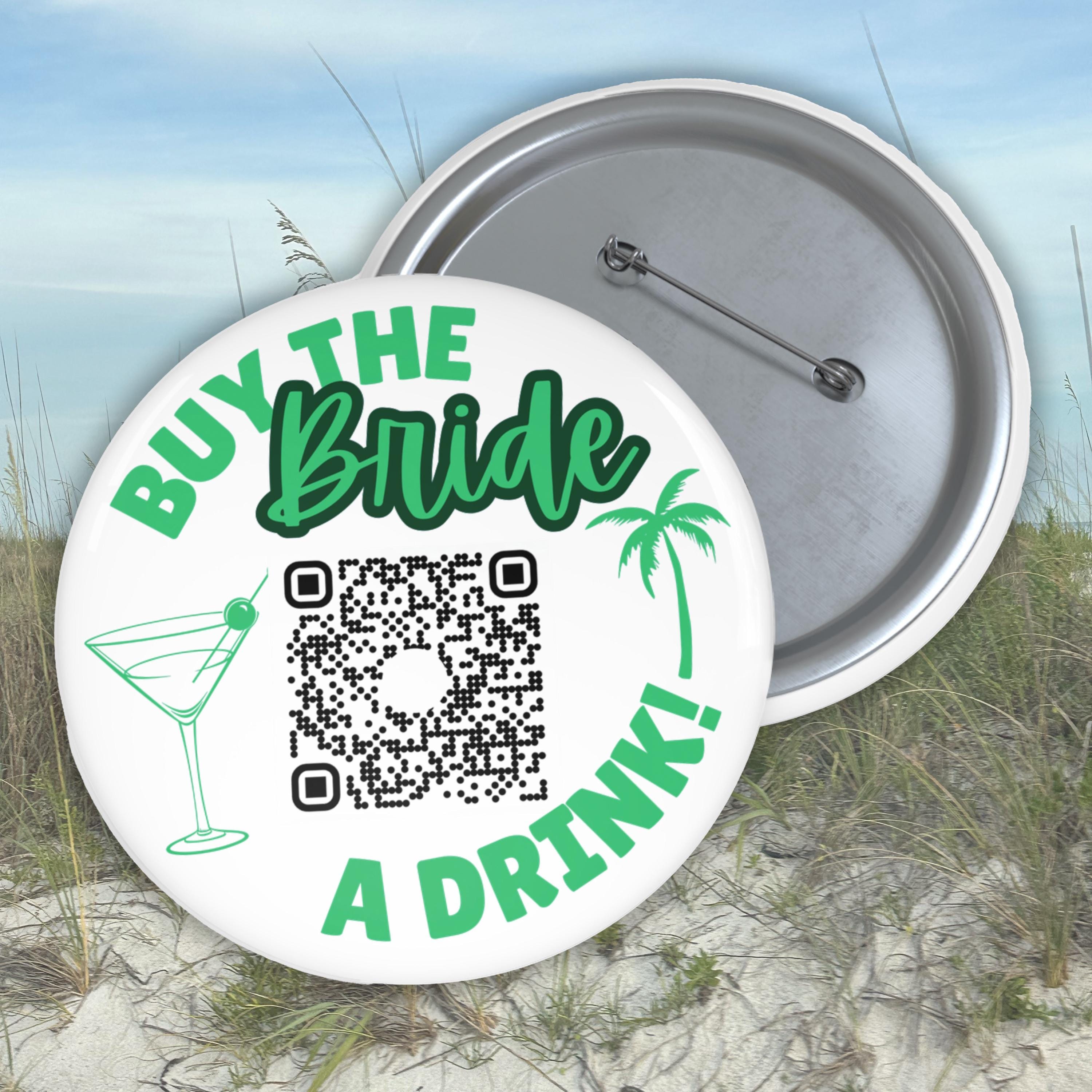 Custom Buy the Bride A Drink Bachelorette Party Buttons, Custom Venmo ...