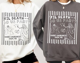 Til Death Do Us Party Bachelorette Sweatshirt, Bride or Die, Gothic Bachelorette, The Coven, Skeleton Bridal Party Shirt, Halloween Crewneck