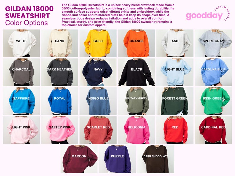 May include: A Gildan 18000 sweatshirt colour chart displaying twenty-three crewneck sweatshirts in various solid colours including white, sand, gold, orange, ash, sport grey, charcoal, dark heather, navy, black, light blue, carolina blue, sapphire, royal, indigo blue, military green, forest green, irish green, light pink, safety pink, scarlet red, heliconia, red, cardinal red, maroon, purple, and dark chocolate.
