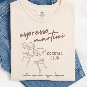 Espresso Martini Shirt, Cocktail Lover T-Shirt, Aesthetic Drinking Tee, Martini Club Shirt, Preppy Graphic Tee, Comfort Colors