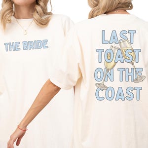 Last Toast on the Coast Shirt, Coastal Bachelorette Shirts, Beach Bach Club Shirt, Comfort Colors Tee, Custom Bride Squad Shirts