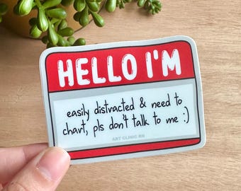Hello I’m Easily Distracted Medical Sticker | Funny Sticker for Nurses, Funny Sticker for Doctors, Funny Healthcare Sticker