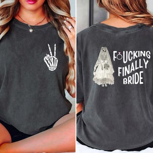 Finally Bride to be Shirt, Halloween Bride Shirt, Spooky Bride, Skeleton Bride, Skeleton Wedding, Bride Skeleton Shirt, Bride to be gift