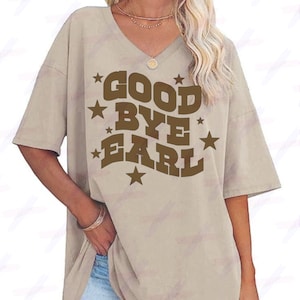 Żegnaj Earl SVG PNG Koncert Koszulka graficzna 90s Country Fan Wychowany na Dixie Chicks Zespół Koszulka Prezent DIY Cyfrowe pobieranie Nashville Vegas