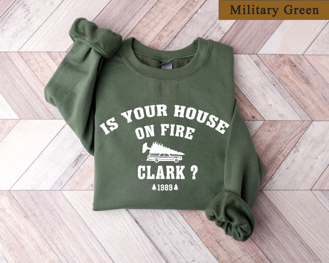 Is Your House on Fire Clark Griswold Christmas Sweatshirt Etsy