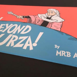 May include: A blue and red playmat with the text "On Beyond Urza!" in white. A cartoon character with white hair and a pink robe is holding a staff. The text "By MRB Alter" is in the bottom right corner.