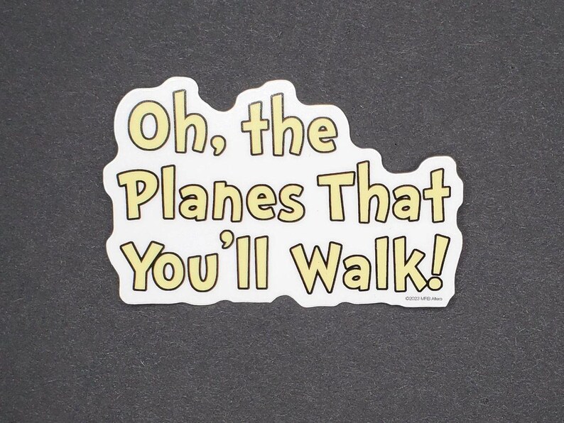 Oh, the Planes That You'll Walk Whimsical Vinyl sticker for deck boxes, card binders, water bottles. High quality premium vinyl! image 4