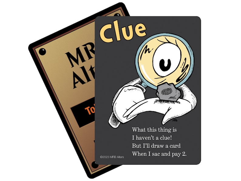 May include: A black and white illustration of a cartoon eye with a magnifying glass looking at a small rock. The text on the card reads "Clue" and "What this thing is I haven't a clue! But I'll draw a card When I sac and pay 2."