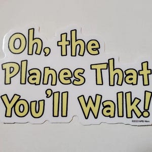 Oh, the Planes That You'll Walk Whimsical Vinyl sticker for deck boxes, card binders, water bottles. High quality premium vinyl! image 2