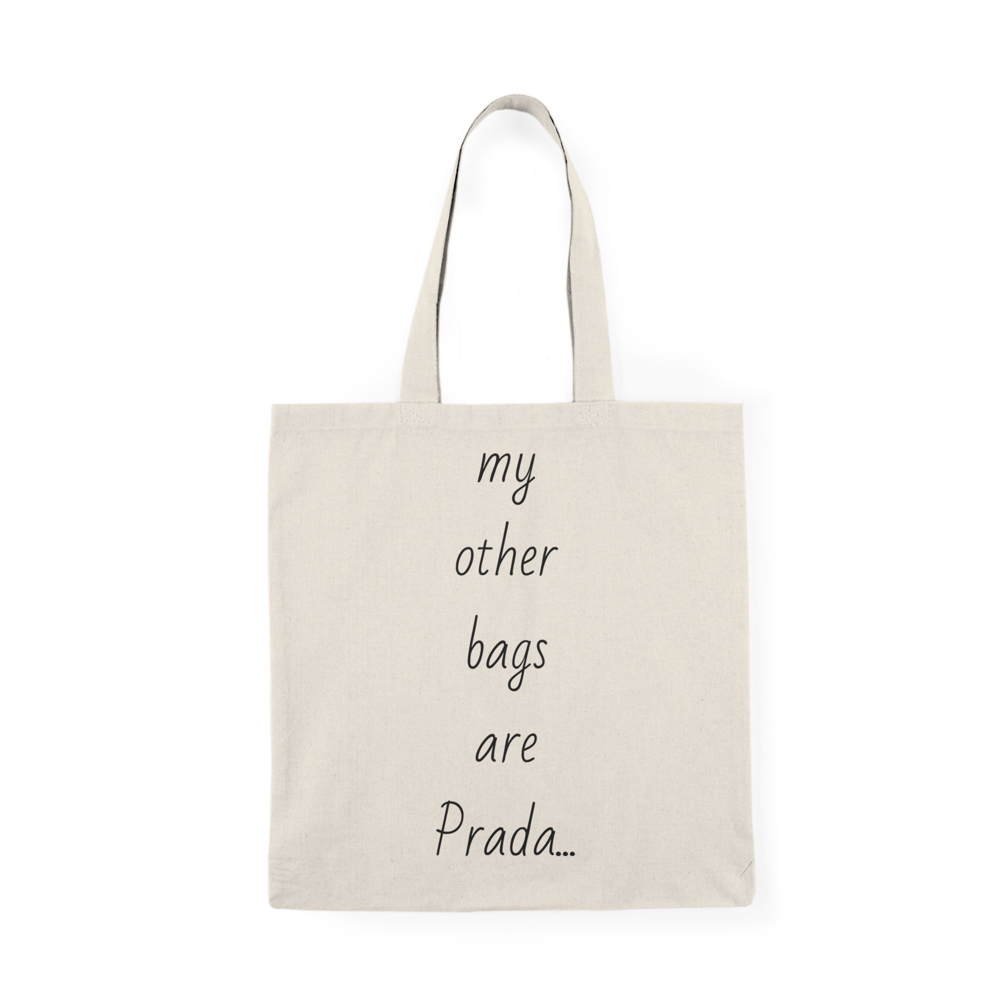 My Other Bags are Prada …  My other bag, Bags, Canvas bag design