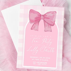 May include: Pink tea party invitation with a large bow illustration. The invitation features a pink and white gingham pattern background and includes the text "Join us for a Tea Party Celebrating Lilly Faith". The date and time are also included.