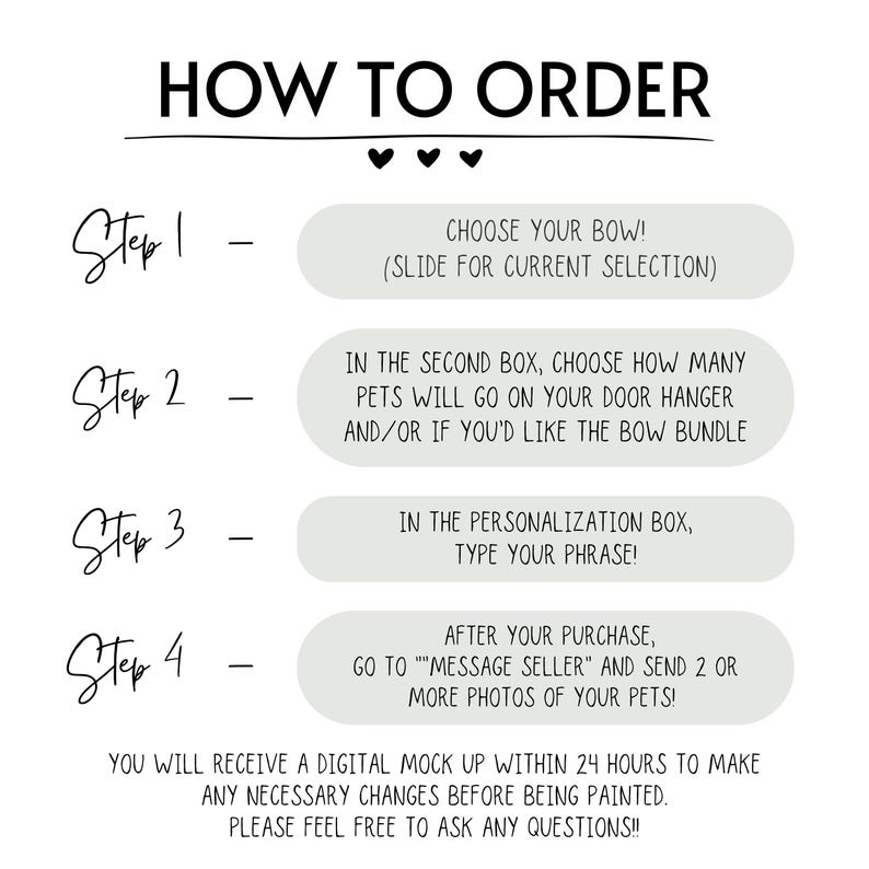 May include: A white graphic with the text "HOW TO ORDER" and instructions for ordering. The steps include choosing a bow, selecting the number of pets, typing a phrase, and sending photos. The graphic also mentions a digital mock-up and asking questions.