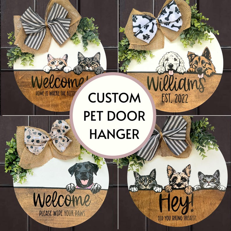 May include: Custom pet door hangers with various pet illustrations. Each round wooden sign features a welcome message, a burlap bow, and greenery. The signs include cat and dog portraits, with phrases like "Welcome" and "Hey!"