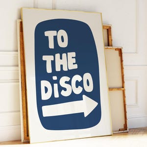 To The Disco Print, Disco Ball Print, Disco Poster, Trendy Wall Art, Printable Art, Funky Retro Wall Art, Groovy Party Print, Blue Print