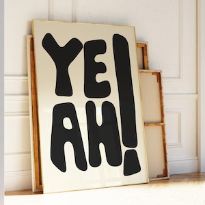 Yeah Poster, Yeah Art Print, Modern Typography Poster, Printable Wall Art, Cute Apartment Decor, Trendy Wall Art, Quote Print, Yeah Print