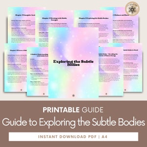 May include: A printable guide to exploring the subtle bodies with a rainbow background and text that says "Exploring the Subtle Bodies". The guide includes chapters on energetic anatomy, working with subtle energies, exploring the subtle realms, what is a subtle body, a guide to understanding subtle energy, subtle bodies - unveiling the mysteries of human energy, and subtle bodies in detail.