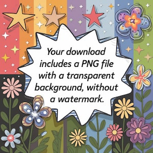 Pode incluir: Ilustra&ccedil;&atilde;o digital colorida com um fundo listrado vertical e v&aacute;rias flores e estrelas. A imagem inclui o texto: "Your download includes a PNG file with a transparent background, without a watermark."
