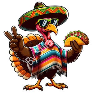 May include: A cartoon turkey wearing a sombrero, sunglasses, and a colorful poncho, holding a taco. The turkey is making a peace sign with one hand. The image has a white background.