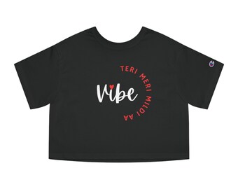 Vibe Teri Meri Mildi Aa Champion Cropped T-Shirt