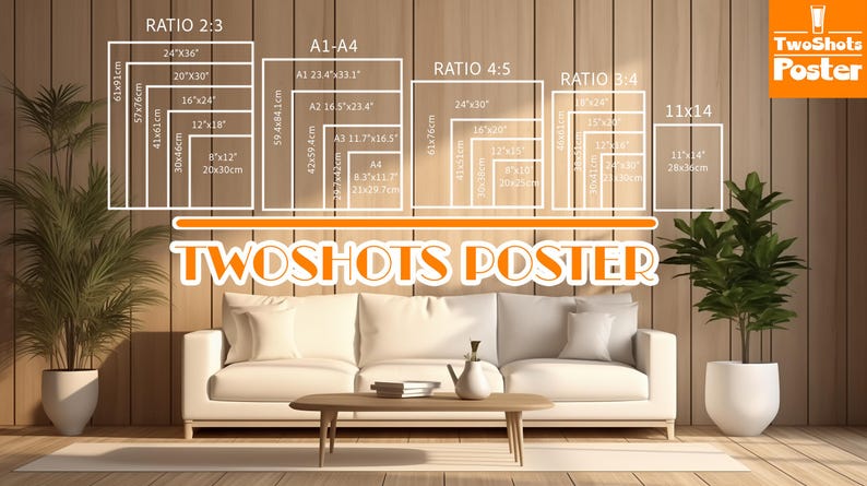 May include: A chart showing different print sizes for posters, with the text "TwoShots Poster" in orange. The chart shows the dimensions in inches and centimeters, with the ratios 2:3, 4:5, and 3:4. The chart is displayed on a wood-paneled wall with a white couch and a potted plant in front of it.