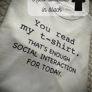 Printed Cotton T-shirt, you read my t-shirt, Funny Clothing Gift Idea Sweater, Slogan Jumper, antisocial Tee.