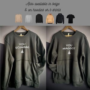 Printed Oversized Unisex Sweatshirt or Hoodie with Pocket or Cotton t-shirt matching, you scumbag maggot, Funny Gift Idea sweater Jumper Tee