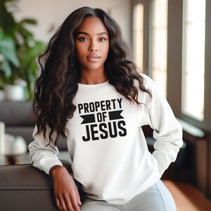 Property Of Jesus, Religious Sweatshirt, Christian Apparel, Inspirational Shirt, Christian Sweatshirt, Easter Gift Idea
