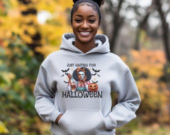 Just Waiting for Halloween Hoodie, Black Girl Halloween Hoodie,  Spooky Season Hoodie, Funny Halloween Pullover, Fall Grapic Sweatshirt