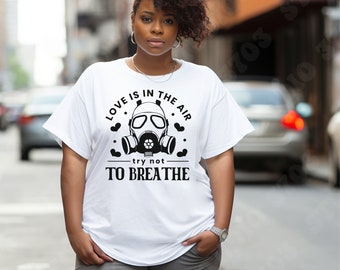 Funny Anti-Valentine's Day Shirt: Love Is In The Air