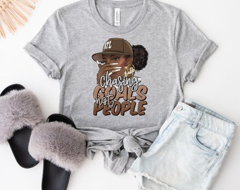 Black Girl Magic T-Shirt: Chasing Goals, Motivational Boss Bae Tee