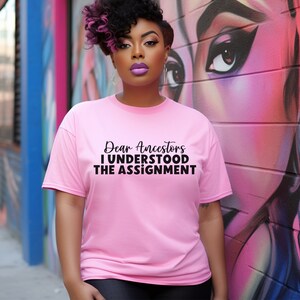 Dear Ancestors T-Shirt: Black History Month, Juneteenth Gift